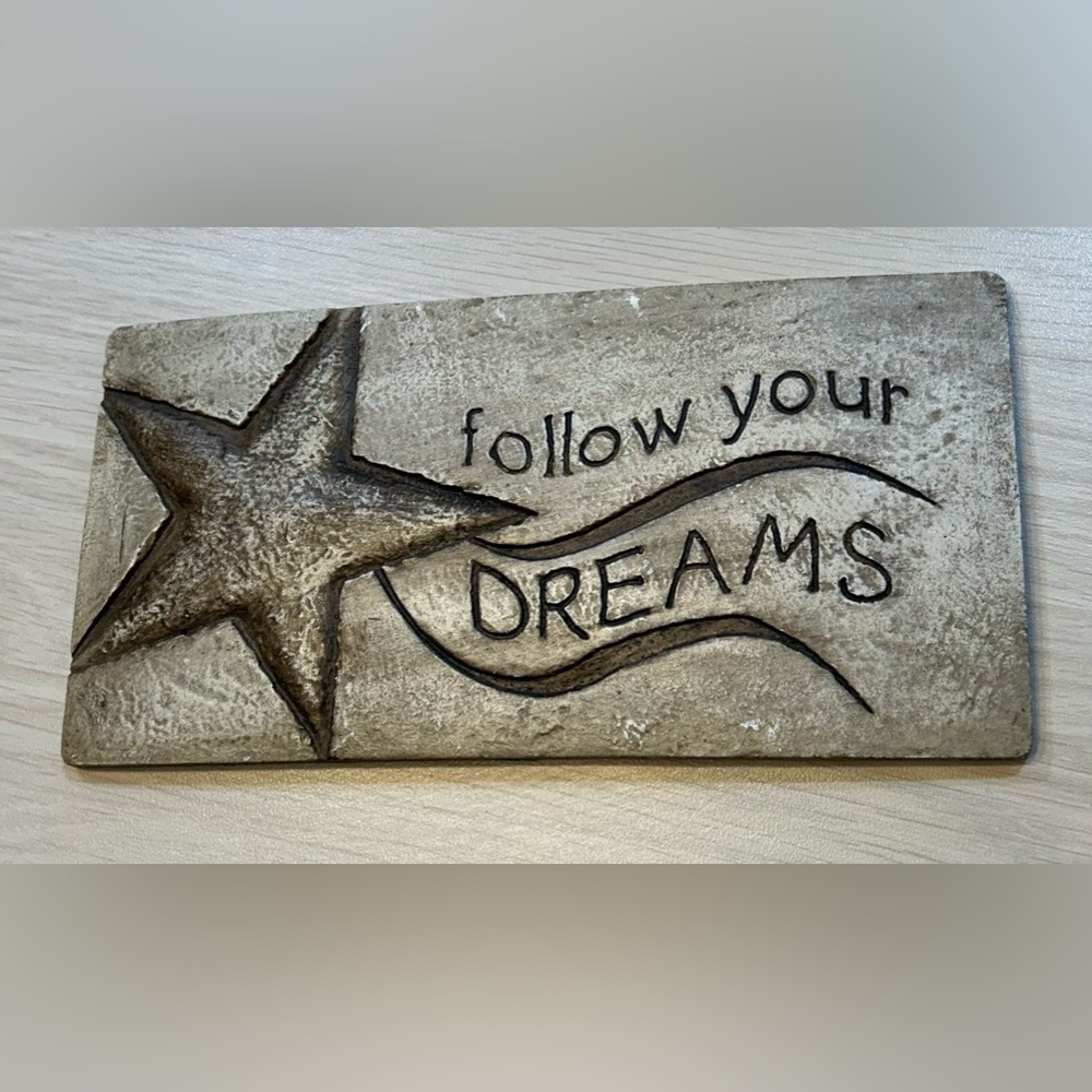 Follow your dreams sign